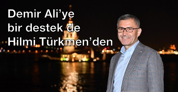 Demir Ali'ye bir destek de Hilmi Türkmen'den