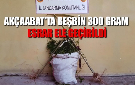 Akçaabat'ta beş bin 300 gram esrar ele geçirildi.