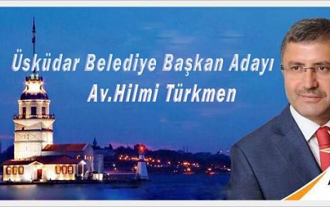 Av.Hilmi Türkmen Üsküdar Belediye Başkan Adayı 