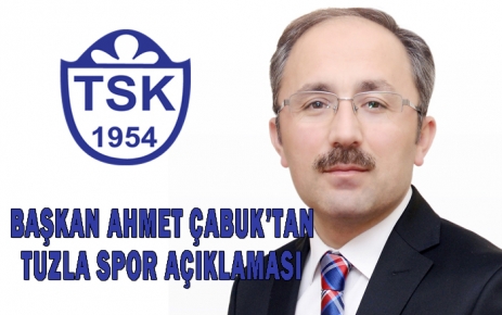 Başkan Çabuk'tan Tuzlaspor Açıklaması