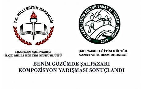 ''Benim Gözümde Şalpazarı'' Kompozisyon Yarışması Sonuçlandı.