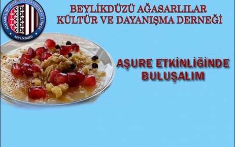  Beylikdüzü Ağasarlılar Derneği Aşura etkinliği düzenliyor.