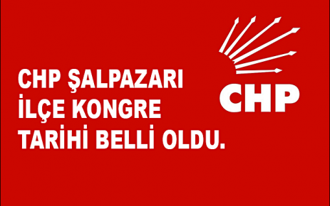 CHP Şalpazarı İlçe Kongre Tarihi Belli Oldu.