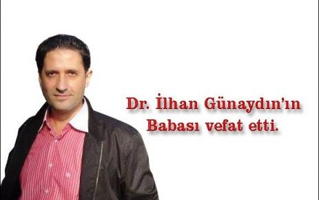 Dr.İlhan Günaydı'ın Babası Vefat etti.