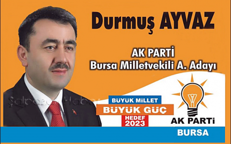 Durmuş Ayvaz Bursa'dan Aday Adayı.