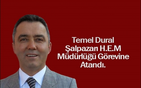 Halk Eğitim Merkezi Müdürlüğü görevine Temel Dural atandı.