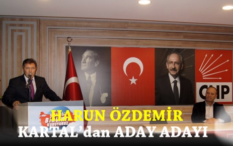 Harun Özdemir Kartal’dan aday adayı oldu