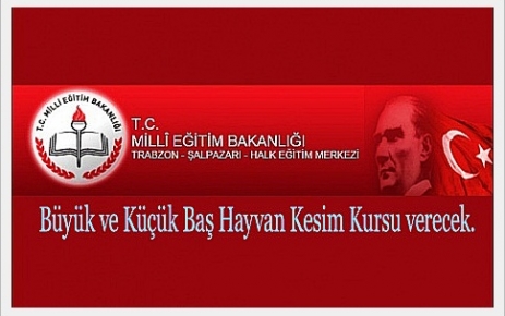 Şalpazarı HEM Büyük ve Küçük baş hayvan kesim kursu verecek.