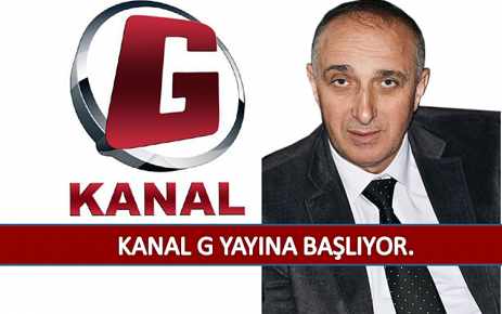 Kanal G Yayına Başlıyor