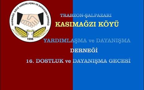 Kasımağzı Köyü Yar ve Day Derneği Dostluk ve Dayanışma gecesi'nde buluşalım.