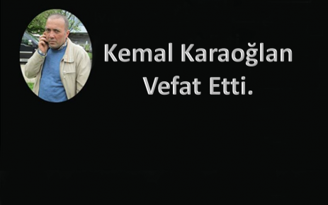 Kemal Karaoğlan vefat etti.