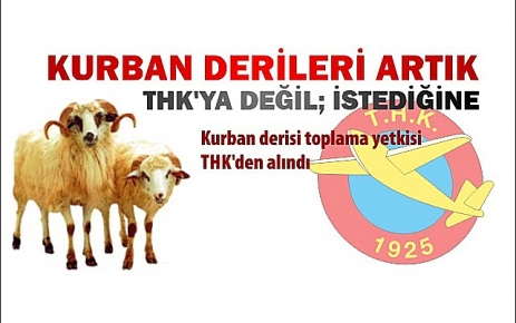 Kurban derisi toplama yetkisi THK'den alındı.