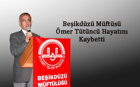 Müftü Ömer Tütüncü Hayatını Kaybetti