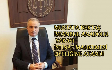 Mustafa Bektaş İstanbul İstinaf Mahkemesi Üyeliğine atandı.