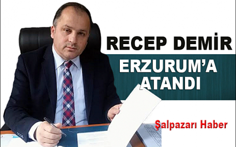 Recep Demir Erzurum'a Atandı