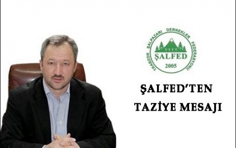 ŞALFED'den taziye mesajı