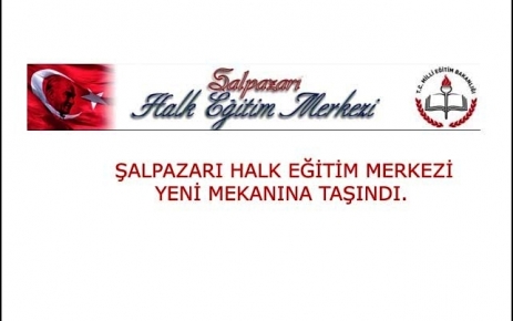 Şalpazarı Halk Eğitim Merkezi yeni mekanına taşındı.