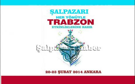 Şalpazarı “Her Yönüyle Trabzon” Etkinliklerine Hazır 