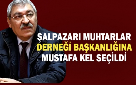 Şalpazarı Muhtarlar Derneği yeni Başkanlığına Mustafa Kel seçildi.