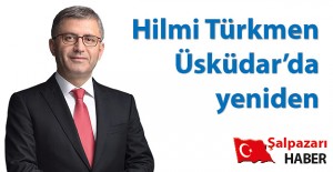 Hilmi Türkmen Üsküdar'dan yeniden aday gösterildi