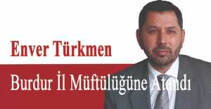 Enver Türkmen Burdur İl Müftülüğüne Atandı