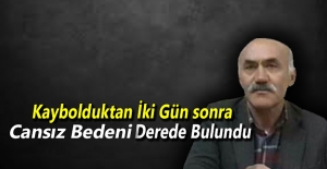 İsmet Durmuş’un cansız bedeni derede bulundu