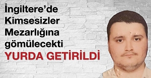 Kimsesizler mezarlığına defnedilmekten kurtarıldı, vatanına getirildi