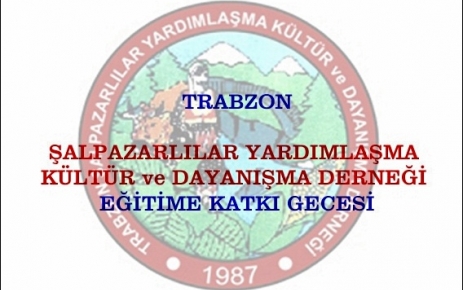 Trabzon Şalpazarlılar Derneği gecesi.