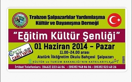 Trabzon Şalpazarlılar Yar Kültür ve Day Derneği'nden Eğitim Kültür Şenliği.