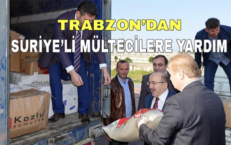 Trabzon’dan Suriyeli mültecilere yardım 