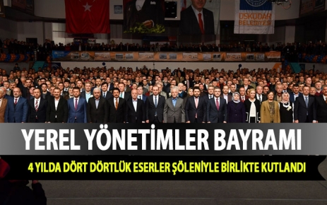 Yerel Yönetimler Bayramı, ''4 Yılda Dört Dörtlük Eserler'' Şöleniyle Birlikte Kutlandı